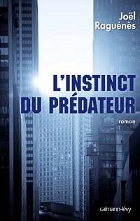 « L’instinct du prédateur » de Joël Raguénès
