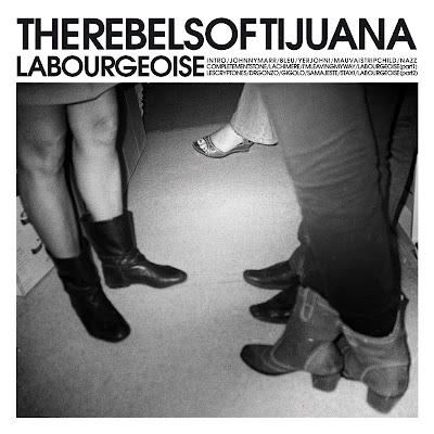 The Rebels of Tijuana – La Bourgeoise