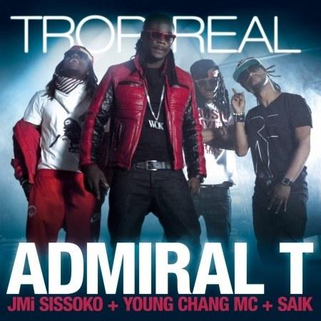 Admiral T ft J-Mi Sissoko Et Young Chang MC Et VA - Trop Real (SON)