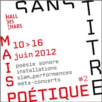 Sans titre mais poétique#2, du 10 au 16 juin / © Hall des chars