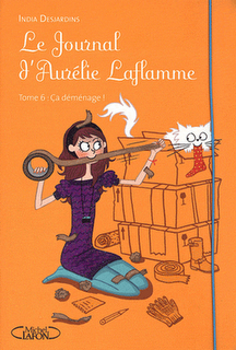 Aurélie Laflamme tome 6: Ca déménage ! d'India Desjardin