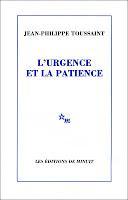 L’Urgence et la Patience de Jean-Philippe Toussaint