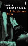 A suspicious River de Laura Kasischke