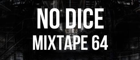 No Dice Mixtape #64.