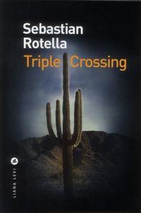 Triple Crossing – Sebastian Rotella