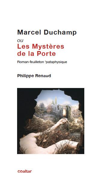 Marcel Duchamp ou les Mystères de la Porte, de Philippe Renaud