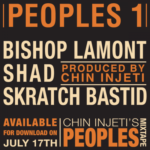 Chin Injeti ft Bishop Lamont, Shad & Skratch Bastid – Peoples 1