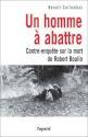 Un Homme A Abattre - Contre-Enquête Sur La Mort de Robert Boulin - Benoît Collombat