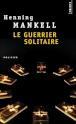 Le Guerrier Solitaire - Henning Mankell (Suède)