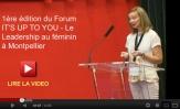 Video de la 1ère édition du Forum IT’S UP TO YOU – Le Leadership au féminin à Montpellier