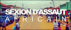 Sexion D'assaut - Africain (CLIP)