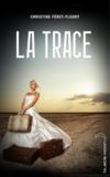 La trace, Christine Féret-Fleury, thriller La trace, Christine Féret-Fleury, thriller