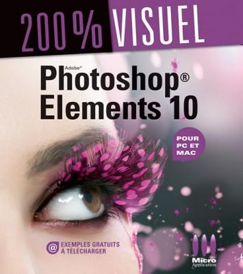 Livre : 200% visuel – Photoshop Elements 10
