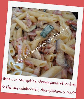 Pâtes aux courgettes, champignons et lardons - Pasta con calabacines, champiñones y bacón