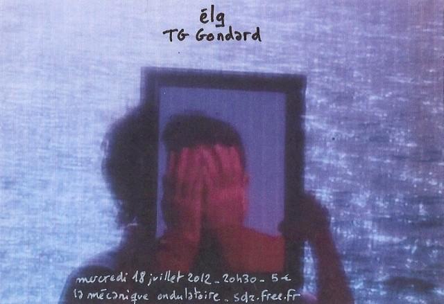 Èlg + TG Gondard, le 18 Juillet à la Mécanique Ondulatoire