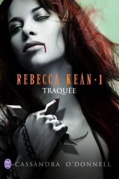 Rebecca Kean, tome 1 : Traquée