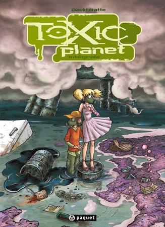 Toxic Planet l’intégrale