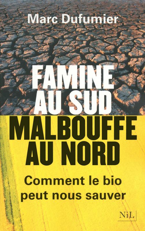 Marc Dufumier : Famine au Sud, Malbouffe au Nord