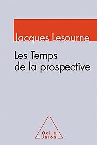 « Les Temps de la prospective » par Jacques Lesourne