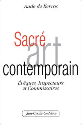 Sacré Art Contemporain (1) : Art, Art Sacré, Art contemporain : un hold up sémantique