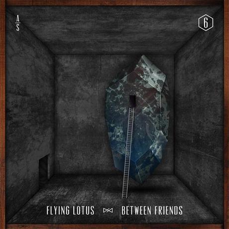 FLYING LOTUS FT. EARL SWEATSHIRT AND CAPTAIN MURPHY – BETWEEN FRIENDS