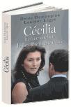 Cécilia, la face cachée de l'ex-Première dame de Denis Demonpion et Laurent Léger
