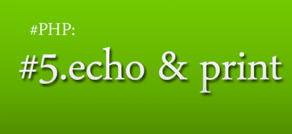 PHP – 5 – echo et print