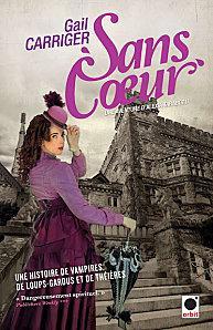 Le protectorat de l'ombrelle - Tome 4 : Sans coeur de Gail Carriger ! sans-coeur.jpg