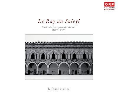 ❛Disque❜ Le Ray au Soleyl, par La Fonte Musica • Une approche subtile et envoûtante de l'Ars Subtilior, autour de la personnalité de Johannes Ciconia
