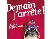 Demain j’arrête Gilles Legardinier