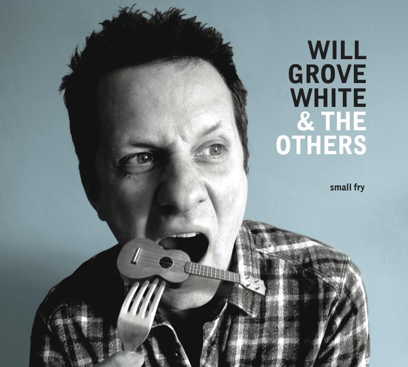 La pochette de Small Fry, le nouvel album solo de Will Grove-White and the Others
