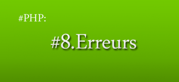 PHP .8. Les erreurs