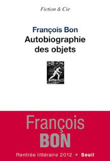 Autobiographie des objets, François Bon