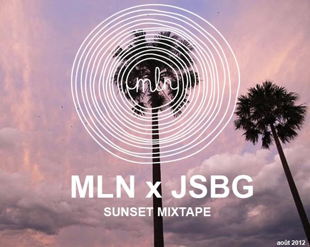 Les délicieuses notes musicales de mln: MLN x JSBG, le sunset mix