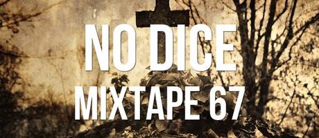 No Dice Mixtape #67