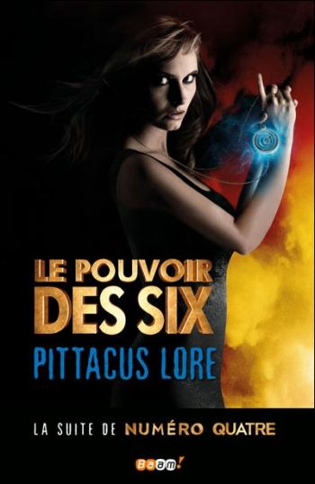 Le pouvoir des six - Pittacus Lore