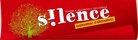 Revue S!lence, explorateur d'alternatives - écologie, alternatives, non-violence Revue S!lence, explorateur d'alternatives - écologie, alternatives, non-violence