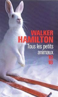 Tous les petits animaux, de Walker Hamilton