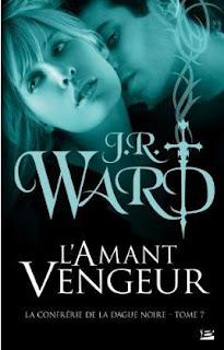La Confrérie de la Dague Noire T.7 : L'amant vengeur - J.R. Ward