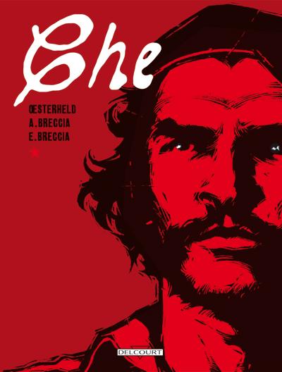 Che - Hector Oesterheld, Alberto et Enrique Breccia