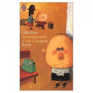 Autobiographie d’une Courgette de Gilles Paris