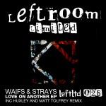 Waifs & Strays - Love On Anoher EP - Leftroom Limited