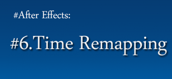 After Effects CS6: 6.Time Remapping(Remappage temporel)