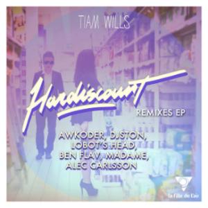 Tiam Wills - Hardiscount Remixes Ep 
