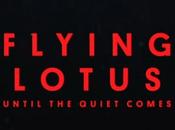 Flying Lotus avant l’album, court-métrage ‘Until Quiet Comes’