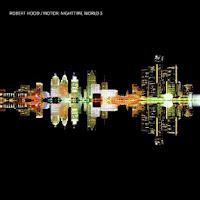 Robert Hood Motor : Nighttime World 3  (Music Man Records)