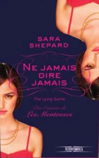 The Lying Game, tome 2 : Ne jamais dire jamais de Sara Shepard