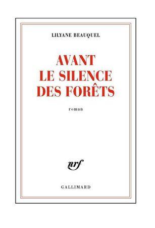 Avant le silence des forêts Lilyane Beauquel Lectures de Liliba