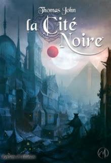 LA CITÉ NOIRE Tome 1 de Thomas John