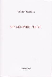 Jean-Marc Sourdillon, Dix secondes tigre